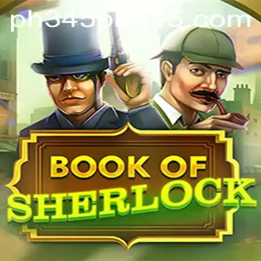 An In-Depth Exploration of BookOfSherlock: A Modern Gaming Phenomenon
